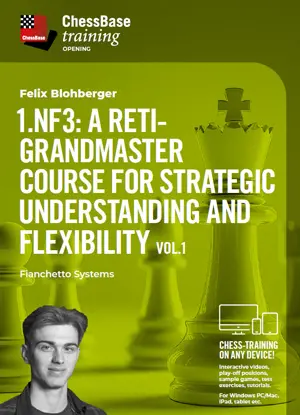 1.Nf3: A Reti-Grandmaster course Vol.1 - Fianchetto Systems