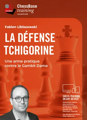 La Défense Tchigorine: une arme pratique contre le Gambit Dame